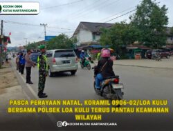 Pasca Perayaan Natal, Koramil 0906-02/Loa Kulu bersama Polsek Loa Kulu Terus Pantau Keamanan Wilayah